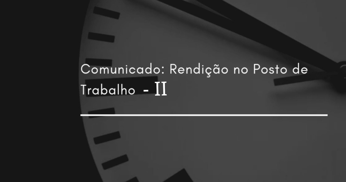 Rendição no Posto de Trabalho – II